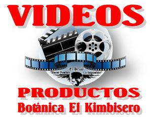 Click Aquí Para Ver los Videos Informativos Sobre Productos de la Botanica El Kimbisero